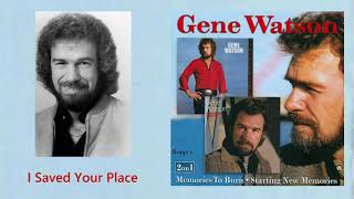 Gene Watson  ~  "I Saved Your Place"