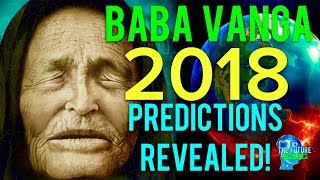 🔵THE REAL BABA VANGA PREDICTIONS FOR 2018 REVEALED!!! MUST SEE!!! DONT BE AFRAID!!! 🔵