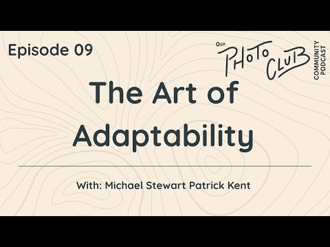 The Art of Adaptability — Confidence Through Problem Solving | Our Photo Club Podcast | Ep 9