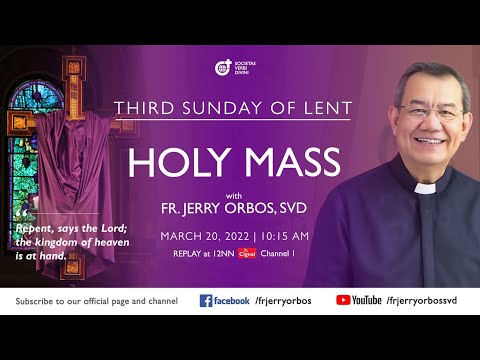 Holy Mass 10:15AM, 20 March 2022 with Fr. Jerry Orbos, SVD | 3rd Sunday of Lent
