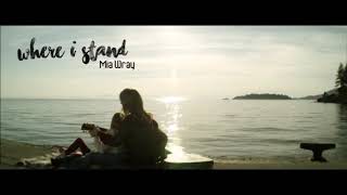 Mia Wray - Where I Stand (Midnight Sun OST)
