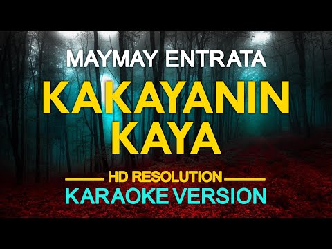 KAKAYANIN KAYA - Maymay Entrata (KARAOKE Version)