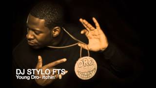 Young Dro- Itchin' (DJStyloFTS)