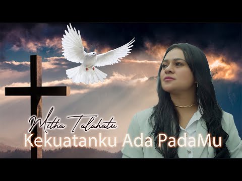 Mitha Talahatu - Kekuatanku Ada PadaMu|Video Lirik Berjalan ( Lagu Rohani Kristen)