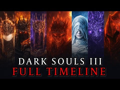 The COMPLETE Dark Souls 3 Timeline, Story & World Explained (Main Game + DLCs)