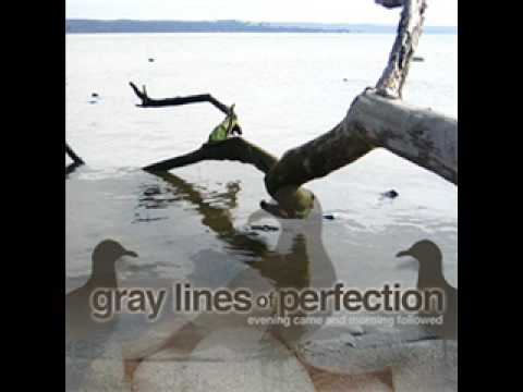 Gray Lines Of Perfection - On The Last Day