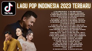 Lagu Pop Terbaru 2023 TikTok Viral ~ TOP Hits Spotify Indonesia 2023 - Lagu Hits 2023