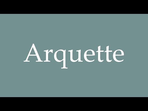 How to Pronounce ''Arquette'' Correctly in French