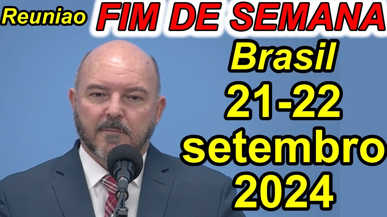 Reunião de fim de semana 21-22 de Setembro 2024 PORTUGUES BRASIL