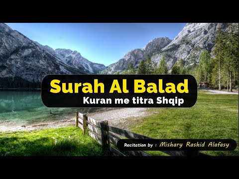 090 Surja Al Balad - Mishary Al Afasy | Kuran me titra shqip |