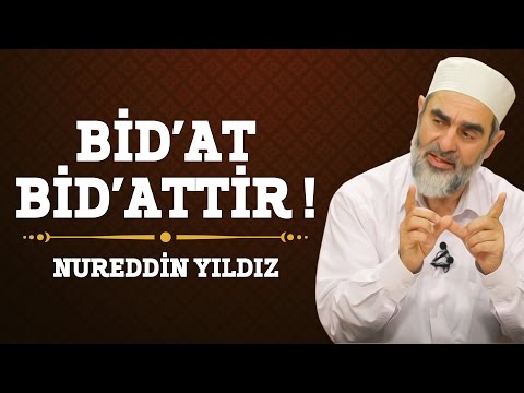 155) Bid'at Bid'at'tır! - Nureddin Yıldız - (Hayat Rehberi) - Sosyal Doku Vakfı