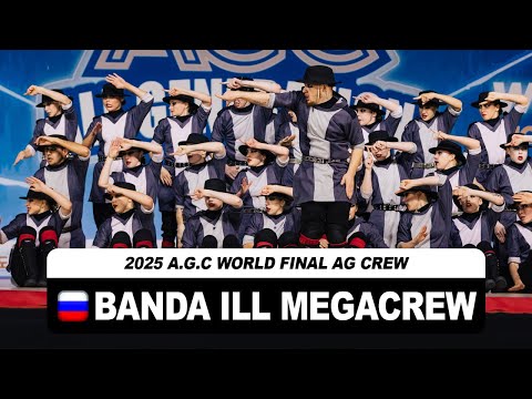 2025 A.G.C World AG crew - 2nd winner 🥈  BANDA ILL MEGACREW ( Russia )