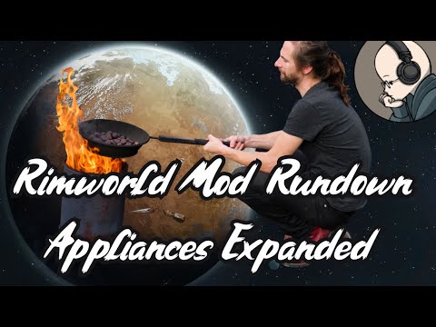 Appliances Expanded - Rimworld Mod Rundown [1.5]