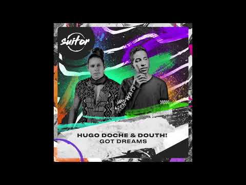 Hugo Doche & Douth! – Got Dreams