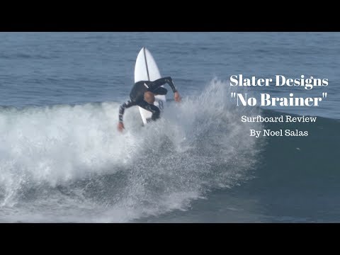 Slater Designs "No Brainer" Surfboard Review by Noel Salas Ep.86