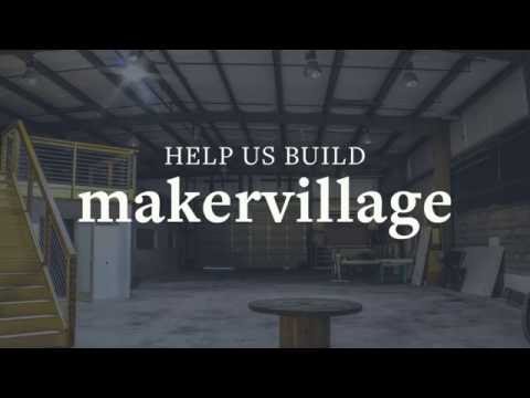 Makervillage Crowdfunding Campaign