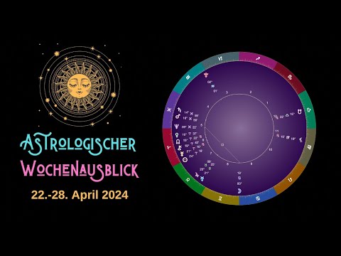 Astrologischer Wochenausblick 22.-28.04.2024 💖💫🌷