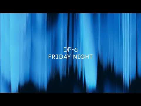 DP-6 - Friday Night