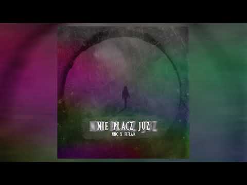 NNC X Fiflak - Nie płacz już (Prod. Tundra Beats)