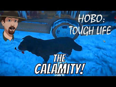 The CALAMITY Has Struck!- Hobo Tough Life S3E10