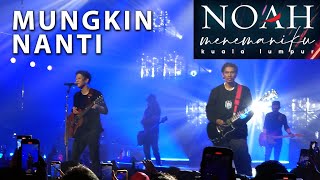 Download lagu NOAH : MUNGKIN NANTI (LIVE IN MALAYSIA 2023) mp3