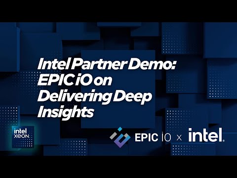 Intel Partner Demo: Epic iO on Delivering Deep Insights | Intel Business