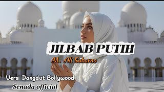 Download lagu JILBAB PUTIH | COVER DANGDUT BOLLYWOOD| SENADA   mp3