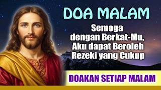 DOA MALAM 🔵 Semoga dengan Berkat-Mu, Aku dapat Beroleh Rezeki yang Cukup ( Doakan Tiap Malam )