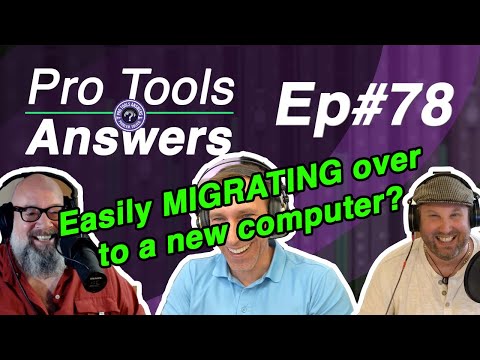 Pro Tools Answers #78 | Migrating Pro Tools to a New Computer