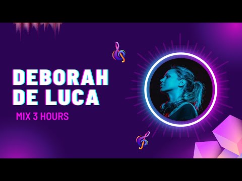 DEBORAH DE LUCA MIX 3 HOURS NO ADS