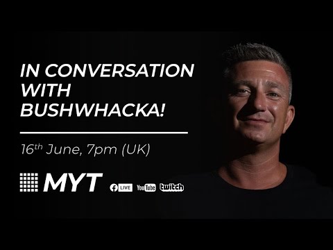 MYT Live - In Conversation with Bushwacka!