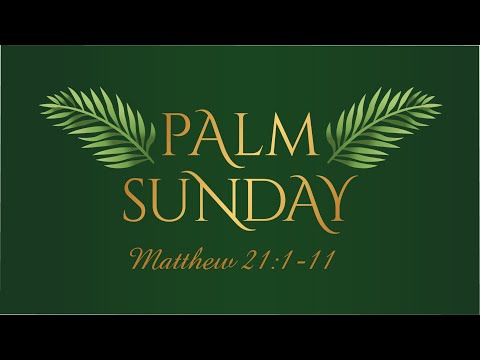 Procession of the Humble King (Matthew 21:1-11)