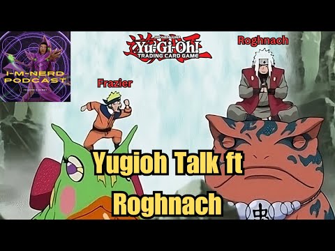 IMNerd Podcast - Yugioh Talk ft Roghnach