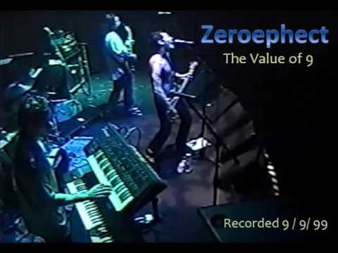 Zeroephect - The Value of 9 - Recorded 9/9/99