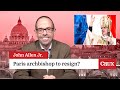 Paris archbishop offers resignation after scandal: Last Week in the Church with John Allen Jr.