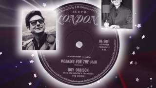 Roy Orbison  -  Working For The Man