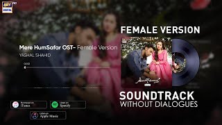 Mere HumSafar OST  Yashal Shahid  Female Version (