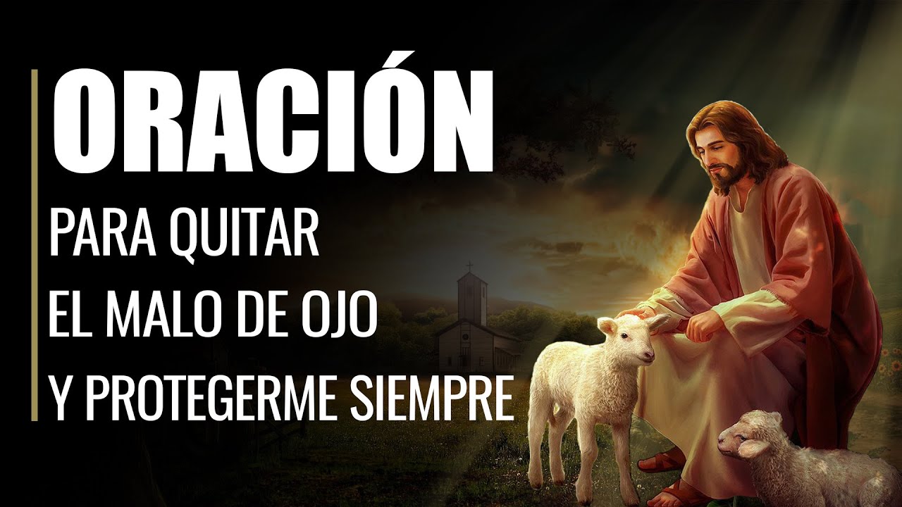 🙏 Oración para Quitar EL MAL DE OJO y Protegerme Siempre 👹