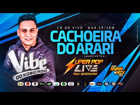 CD AO VIVO SUPER POP LIVE NEW GENERATION CACHOEIRA DO ARARI (MARCANTES)18-01-2022 DJ FELIPE KOBIÇADO