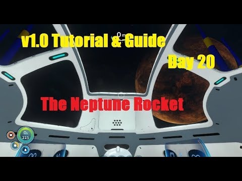 Subnautica v1.0 Tutorial Playthrough: Day 20 The Neptune Rocket