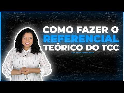 Como fazer o Referencial Teórico do TCC