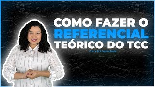 Como fazer o Referencial Teórico do TCC