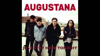 Augustana - Just Stay Here Tonight / HQ, Lyrics