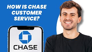 How Is Chase Customer Service