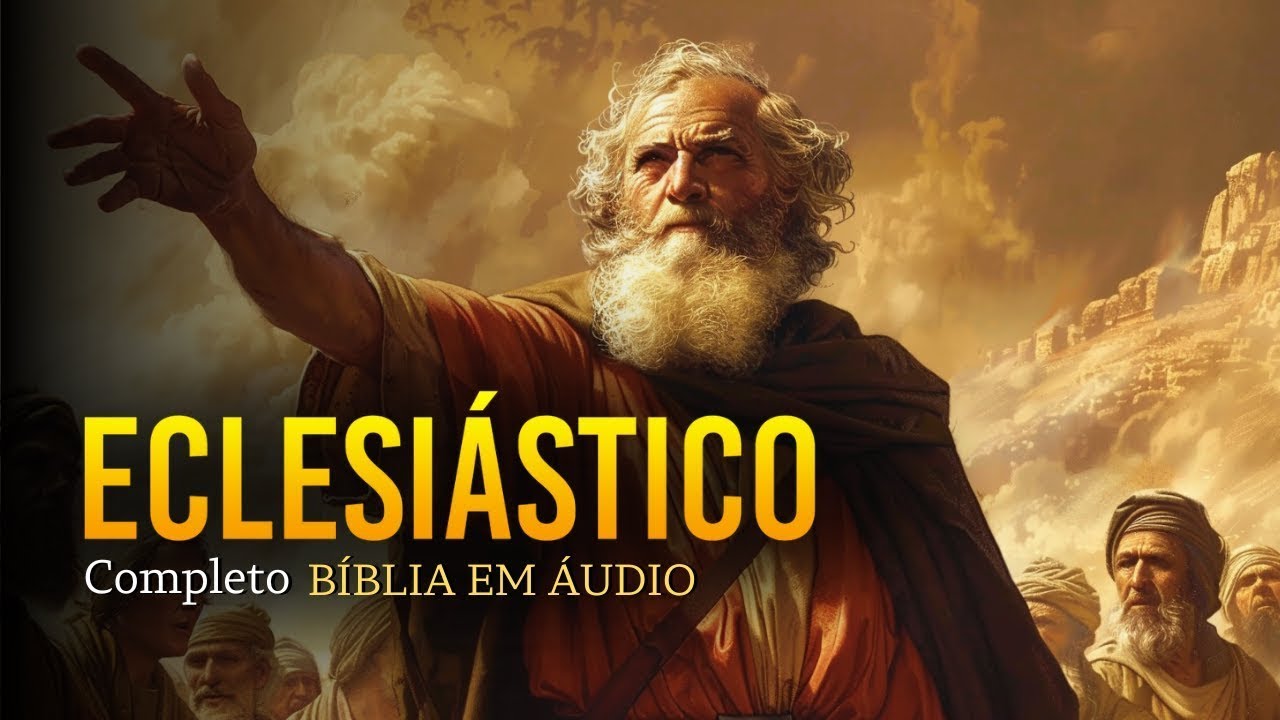 ECLESIÁSTICO - ANTIGO TESTAMENTO - Bíblia falada