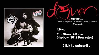 T.Rex - The Street &amp; Babe Shadow - 2012 Remaster