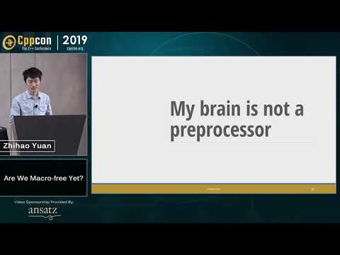 Are We Macro-free Yet? - Zhihao Yuan - CppCon 2019