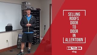 Selling Roofs Door to Door in Allentown | Episode #4
