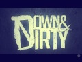 Down & Dirty - I will never lose my way HD 