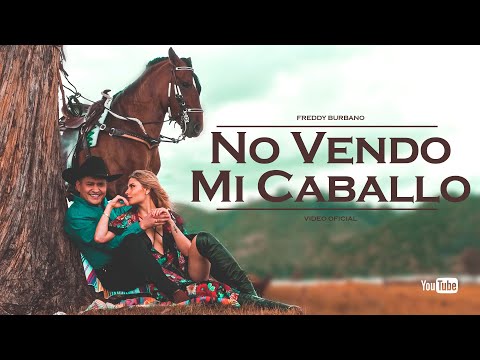 No vendo mi caballo - Freddy Burbano (Video Oficial)